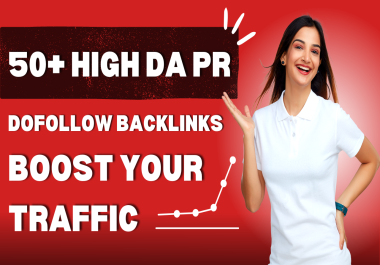 Boost Your Website Traffic With 50+ High DA PR Dofollow Backlinks