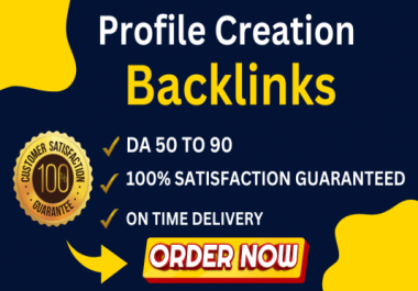I will create 50 High Quality Profile Backlinks PR9 DA 50 TO 100