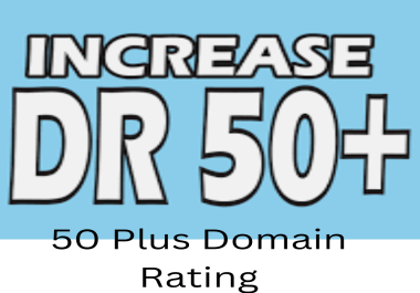 Increase DR 50 Plus Domain Rating in 30 Days