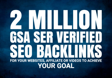 I will Create 2million GSA Backlink