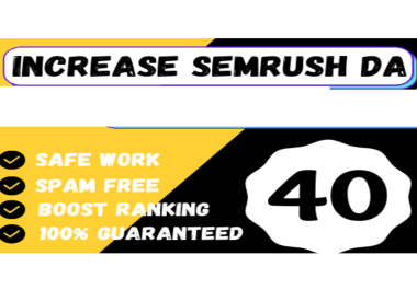 Increase SEMrush DA 40 with guarantee