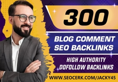 Manually 300 Unique High Authority Dofollow White Hat Blog Comments Backlinks