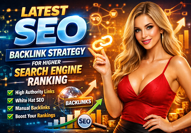 Latest SEO Backlink Strategy for Higher Search Engine Ranking