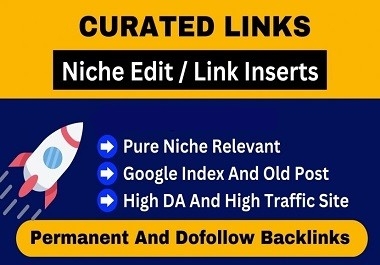 2 Premium Curated Links,  Niche Edits & Link Inserts to Skyrocket Your Rankings