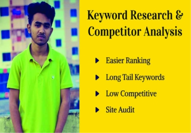I will provide 50 advanced SEO Keyword Research and 1 Competitor Analysis