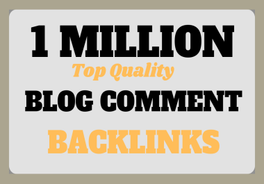 I will do 1 million high quality blog comment backlinks for off page seo