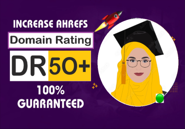 I will increase domain rating dr ahrefs dr 50 plus guaranteed