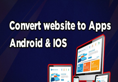 Convert website to android app and ios app