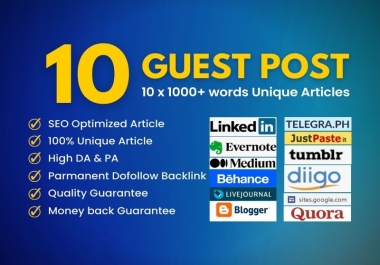 I will write articles and publish 10 guest posts on LinkedIn,  Medium,  Livejournal,  Quora,  etc sites
