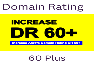 Increase ahref DR 60 plus with high DR backlinks