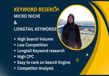 I will do micro niche and longtail SEO keyword research for easy ranking