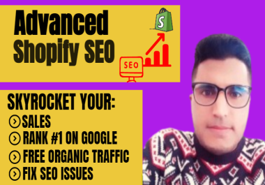 Rank Your Shopify Store 1 On Google,  Free Organic Traffic & Boost your Sales