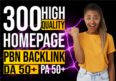 300 High Qaulity Da Pa 50+ Home Page Dofollow PBN Backlinks