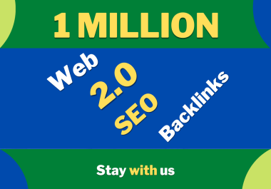 I will provide 1 million WEB 2.0 HQ Profile Backlinks for google ranking