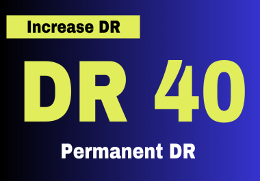 Increase DR 40+,  Gurantee Permanent Domain Rating By Ahrefs