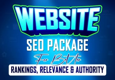 Website SEO Package for Better Rankings,  Relevance & Authority