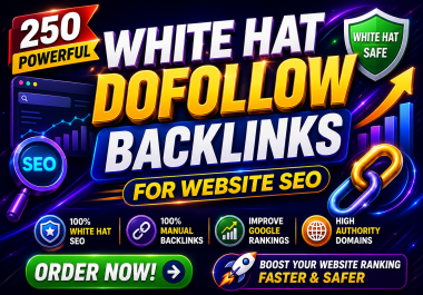 250 Powerful White Hat DoFollow Backlinks for Website SEO