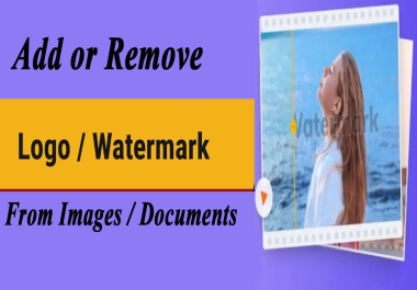 Add/ Remove Watermark from Images or Documents in 24hr