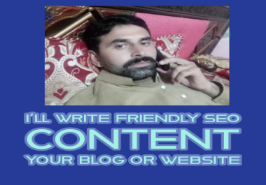 I'll write freindly SEO content your blog or website