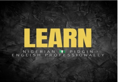 I will teach you nigerian pidgin english