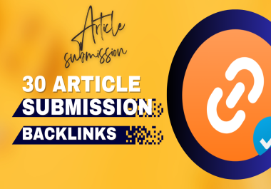 I will do 30 article submission backlinks on high authority sites