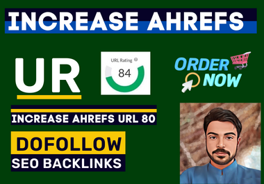 Increase Ahrefs UR rating 70 Plus with dofollow backlinks