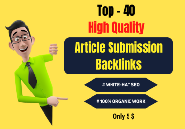 Top 40 Article Submission Backlinks On High PR submission sites