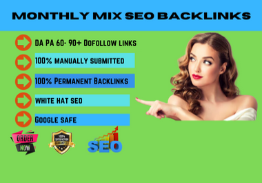 I will provide monthly mix SEO backlinks service with white hat link building packages