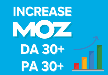 Increase your Website Domain Authority MOZ DA 30+ PA 30+ Safe and Guaranteed