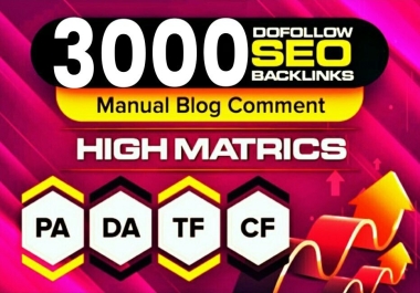 I will Do 3000 Blog Comments Backlinks Link Building on HIGH DA OR DR 50+,  TF 25+,  CF 40+ LOW OBL