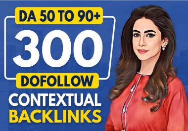 Premium DA50+ Handpicked & Manual 300+ Backlinks from Contextual Blogs Forum Posting DA 50 to 90