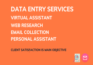 Data entry,  Virtual assistant,  web research,  and email collection