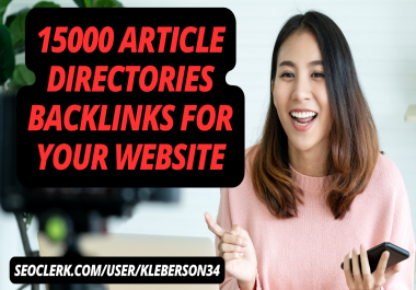 Create high-quality 15000 Article directories backlinks for your website