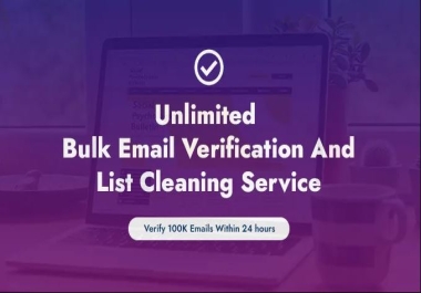 I will provide unlimited 100k bulk email verification service