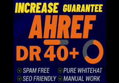 Guaranteed Increase Your Domain Rating Ahref DR 0 to 40+