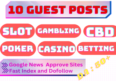 Dofollow 10 Guest Posts for Casino,  Gambling,  CBD,  Crypto -DA50+ Google NEWS Approval Sites