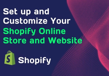 I will setup and customize your Shopify store or Shopify website