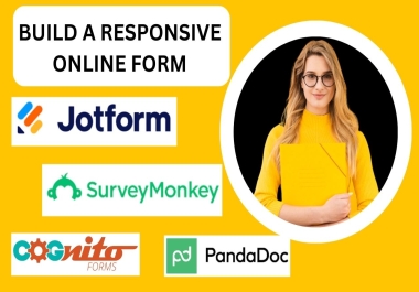 I will create responsive jotform,  google form,  online form,  typeform and surveymonkey