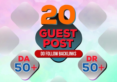 Write and Publish 20 Homepage Guest Post Backlinks High Metrics DA and DR 50 Plus