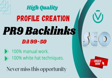 I will create 100+ Dofollow Pr9 & Profile Creation Backlinks with High DA Sites