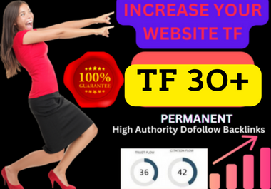 I will increase url majestic trust flow rate TF 30+ plus