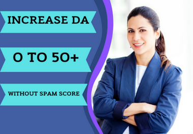 I will increase da 50 plus domain authority without spam score