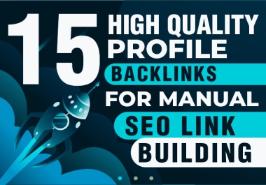 Rank With 15 High Quality Profile Backlinks For Manual SEO Link Building