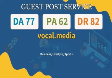 Write And Publish a guest post on Vocal. Media DR 82+