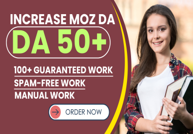 I will Increase MOZ DA 0 to 50 plus And 30 plus From Any Point permanent work