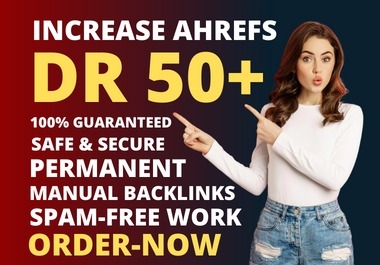I will increase domain rating ahrefs DR 50 plus link building Manual