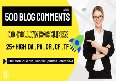 Build 500 Top Quality Manual DoFollow Blog Comments Backlinks on High DA,  PA Websites