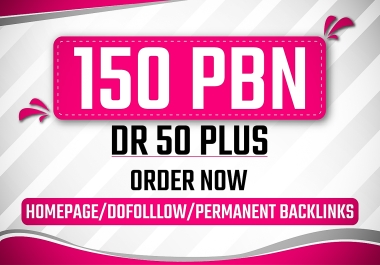 Build 150 PBN DR 50+ homepage dofollow permanent backlinks