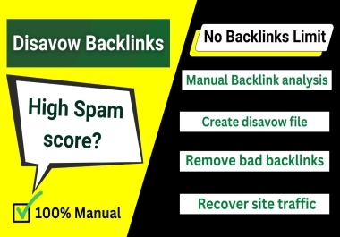 I will do backlinks analysis and disavow bad backlinks, toxic & spammy backlinks