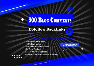 I Will Do 500 Dofollow Blog comments High Authority Sites 100 Manual Work